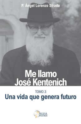 Me llamo José Kentenich - Tomo 3, Una vida que genera futuro.