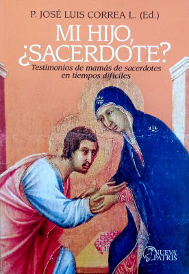 Mi Hijo ¿Sacerdote? - P. José Luis Correa L1