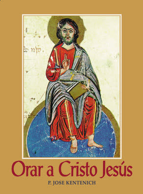 Orar a Cristo Jesús - P. José Kentenich