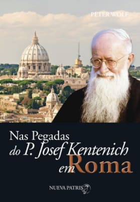 Nas pegadas do P. Josef Kentenich em Roma - Mons. Peter Wolf, Editor