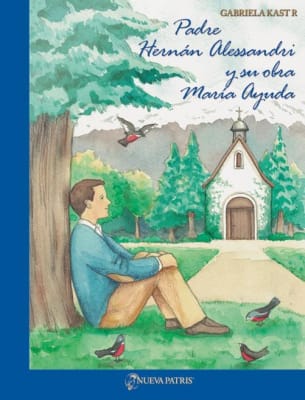 Padre Hernán Alessandri y su obra María Ayuda - Gabriela Kast1