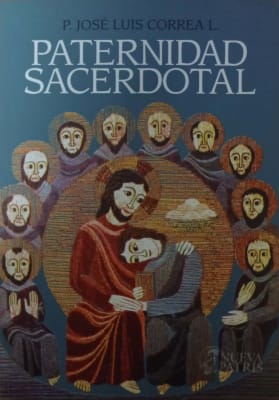 Paternidad Sacerdotal. - P. José Luis Correa L.1
