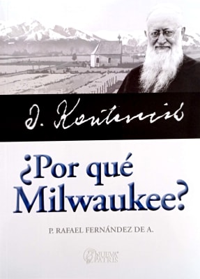 ¿Por qué Milwaukee? - P. Rafael Fernández1
