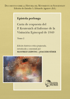 Epístola Perlonga. Carta de respuesta del P. Kentenich al Informe de la Visitación Episcopal de 1949 Tomo 2 - P. Eduardo Aguirre Editor1