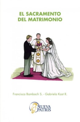 El Sacramento del Matrimonio - Francisca Bambach y Gabriela Kast