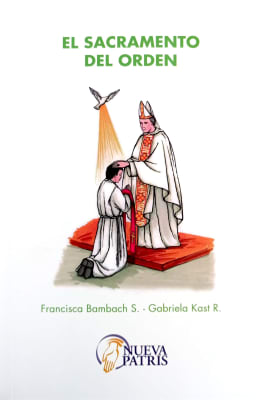 El Sacramento del Orden Sacerdotal - Francisca Bambach y Gabriela Kast