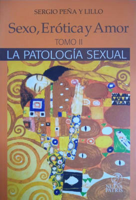 Sexo, Erótica y Amor. La patologia Sexual Tomo 2 -  Sergio Peña y Lillo