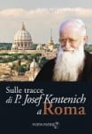 Sulle tracce di P. Josef Kentenich a Roma - Mons. Peter Wolf, Editor