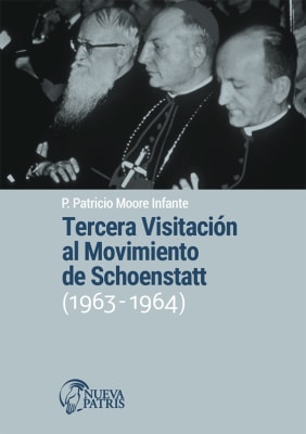 Tercera Visitación al Movimiento de Schoenstatt (1963-1964) - P. Patricio Moore Infante