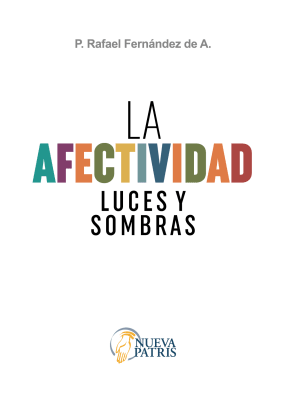 La Afectividad: Luces y Sombras - P. Rafael Fernández1