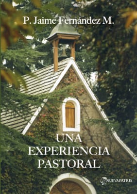 Una experiencia Pastoral - P. Jaime Fernández1