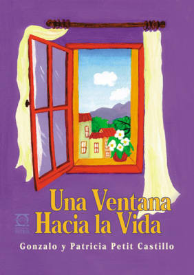 Una Ventana hacia la vida -  Gonzalo y Patricia Petit Castillo1