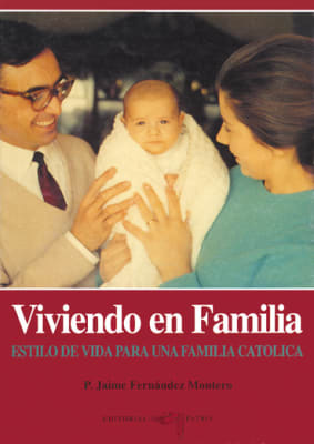 Viviendo en Familia - P. Jaime Fernández1