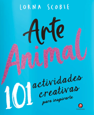 Arte Animal 101 actividades creativas para inspirarte - Lorna Scobie1