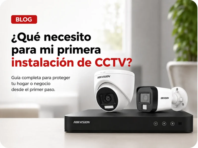 ¿Qué necesito para mi primera instalación de CCTV?