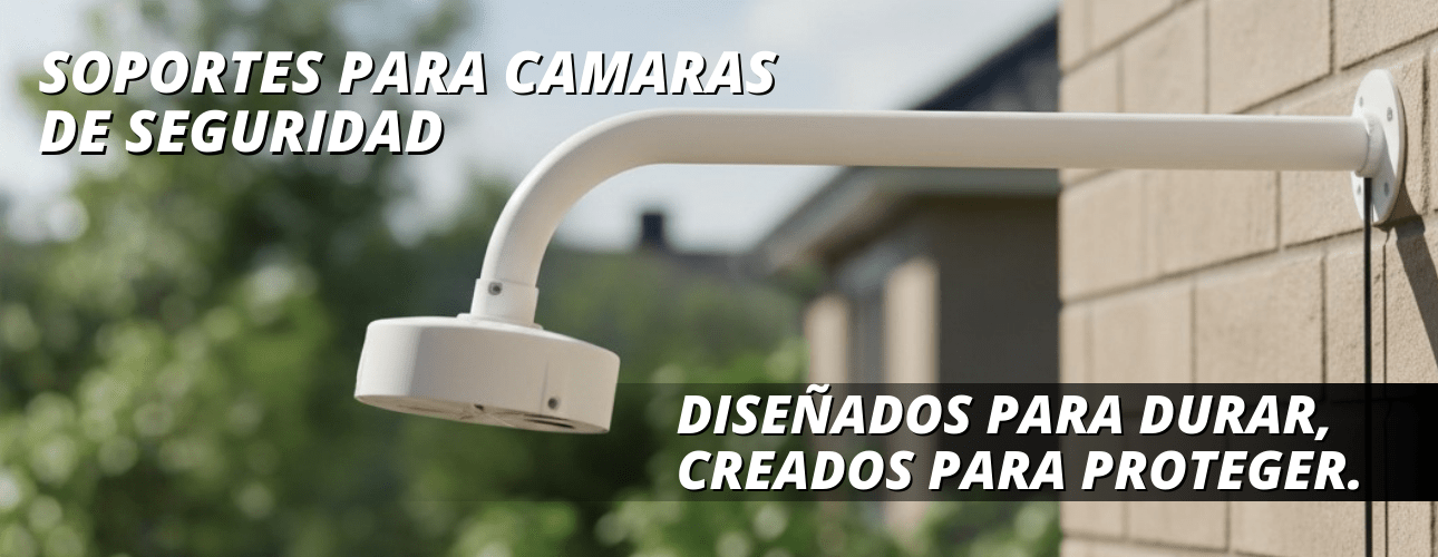 SOPORTES PARA CAMARAS DE SEGURIDAD