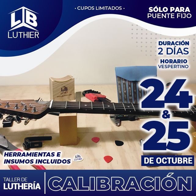 Taller Calibración de Guitarras y Bajos Eléctricos - Octubre 2019 1 Taller Calibración de Guitarras y Bajos Eléctricos - Octubre 2019 1
