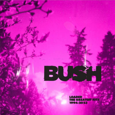 Bush - Loaded: The Greatest Hits 1994-2023 [2LP] (Cloudy Clear Vinyl)1