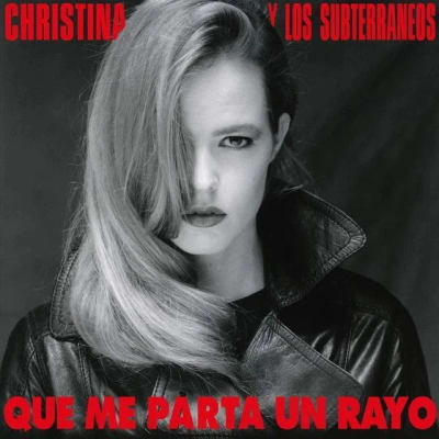 Christina y Los Subterráneos - Que Me Parta Un Rayo [LP]1