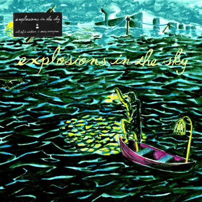 Explosions In The Sky - All Of A Sudden I Miss Everyone [2LP]