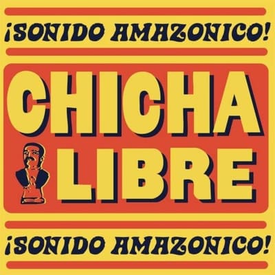 Chicha Libre - Sonido Amazónico [2LP]1