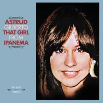 Astrud Gilberto - That Girl From Ipanema [LP] (Sky Blue Vinyl, RSD)1