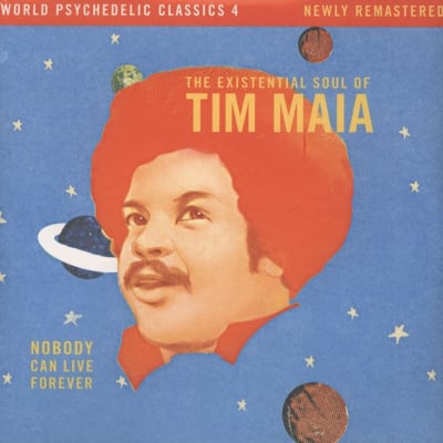 Tim Maia - Nobody Can Live Forever (The Existential Soul of Tim Maia) [2LP] (Gatefold)1
