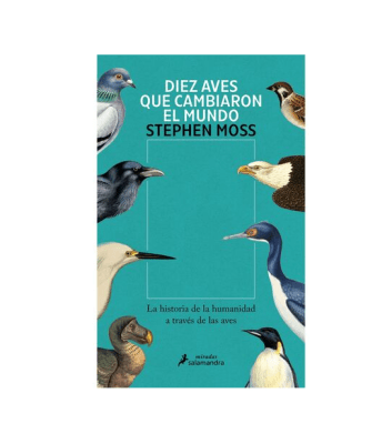 DIEZ AVES QUE CAMBIARON EL MUNDO-SALAMANDRA