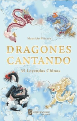 DRAGONES CANTANDO 35 LEYENDAS CHINAS-SIMPLEMENTE EDITORES LIBERALIA