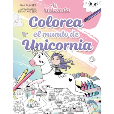 UNICORNIA COLOREA EL MUNDO DE UNICORNIA-MONTENA