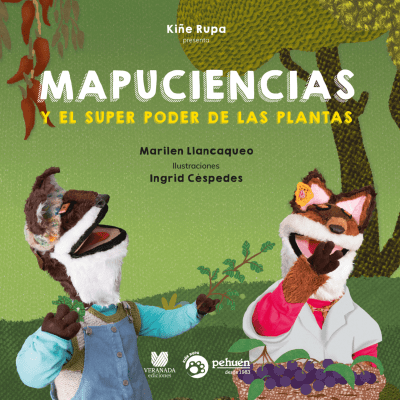 MAPUCIENCIAS Y EL SUPER PODER DE LAS PLANTAS TD-PEHUEN