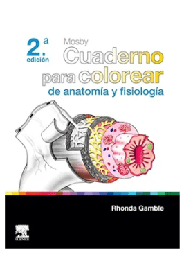 MOSBY CUADERNO PARA COLOREAR DE ANATOMIA Y FISIOLOGIA-ELSEVIER