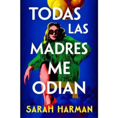 TODAS LAS MADRES ME ODIAN-SUMA
