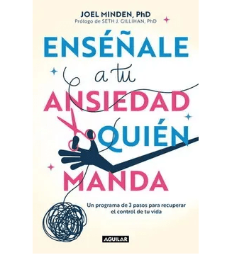 ENSEÑALE A TU ANSIEDAD QUIEN MANDA-AGUILAR