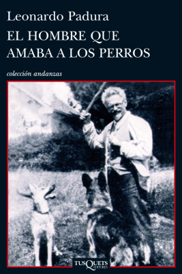 HOMBRE QUE AMABA A LOS PERROS-TUSQUETS1