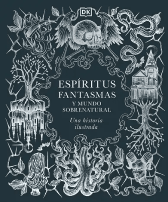 ESPIRITUS FANTASMAS Y MUNDO SOBRENATURAL-DK