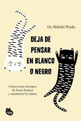 DEJA DE PENSAR EN BLANCO O NEGRO-NEKOBOOKS