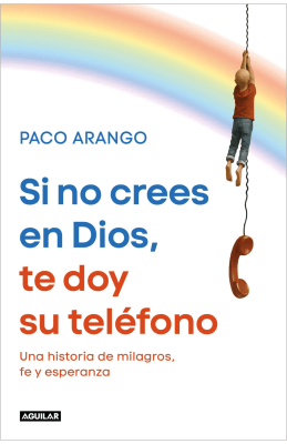SI NO CREES EN DIOS TE DOY SU TELEFONO-AGUILAR1