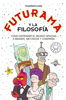FUTURAMA Y LA FILOSOFIA-BLACKIE BOOKS