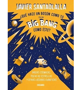 QUE HACE UN BOSON COMO TU EN UN BIG BANG COMO ESTE-OCEANO