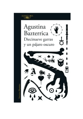 DIECINUEVE GARRAS Y UN PAJARO OSCURO - ALFAGUARA