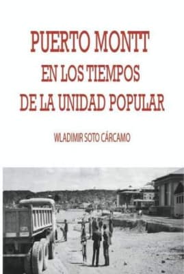 PUERTO MONTT EN LOS TIEMPOS DE LA UNIDAD POPULAR