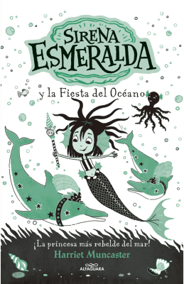 SIRENA ESMERALDA 1 Y LA FIESTA DEL OCEANO-ALFAGUARA