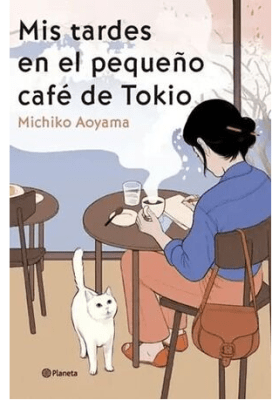 MIS TARDES EN EL PEQUEÑO CAFE DE TOKIO-PLANETA