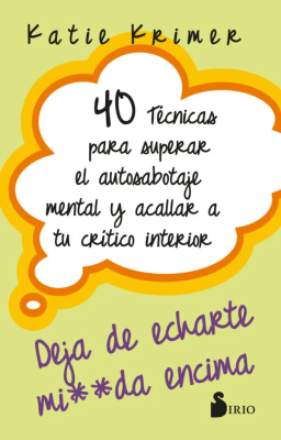 40 TECNICAS PARA SUPERAR EL AUTOSABOTAJE MENTAL-SIRIO