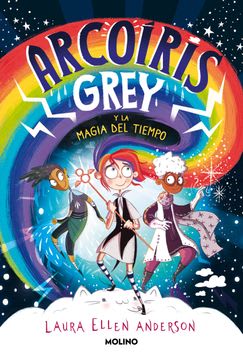 ARCOIRIS GREY Y LA MAGIA DEL TIEMPO TD-MOLINO