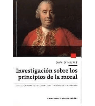 INVESTIGACION SOBRE LOS PRINCIPIOS DE LA MORAL - UNIVERSIDAD ADOLFO IBAÑEZ