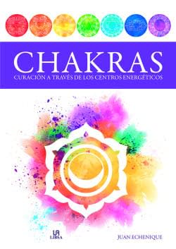 CHAKRAS CURACION A TRAVES DE LOS CENTROS ENERGETICOS-LIBSA