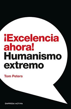 EXCELENCIA AHORA HUMANISMO EXTREMO-EMPRESA ACTIVA