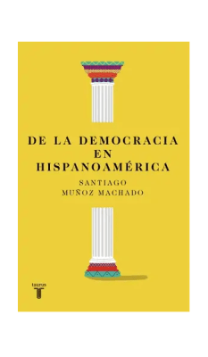 DE LA DEMOCRACIA EN HISPANOAMERICA-TAURUS